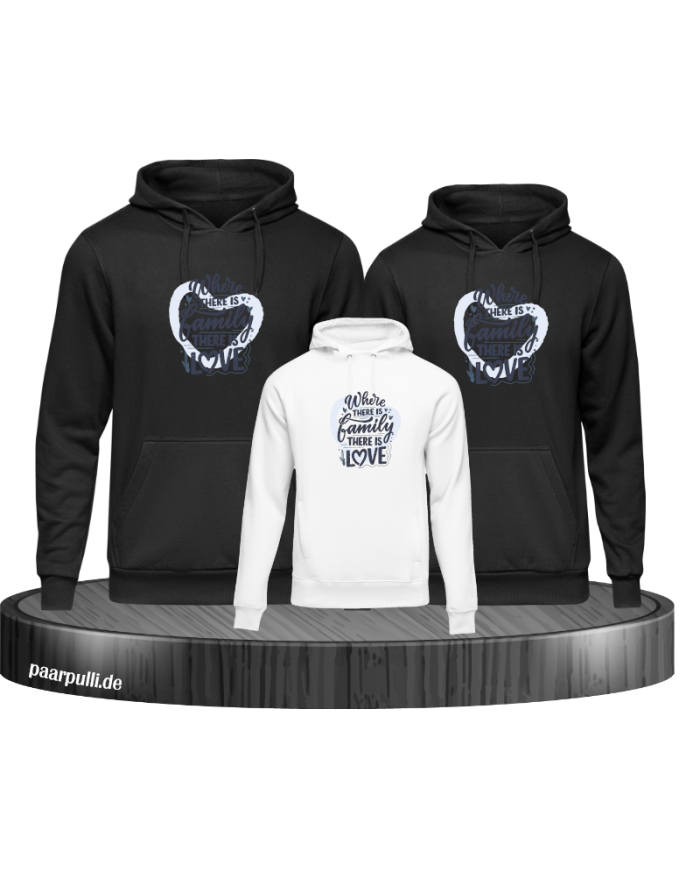 Where Family is there is Love 3er Hoodies