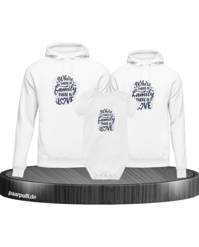 Where Family is there is Love 3er Hoodies mit Baby Body Where Family is there is Love 3er Hoodies mit Baby Body