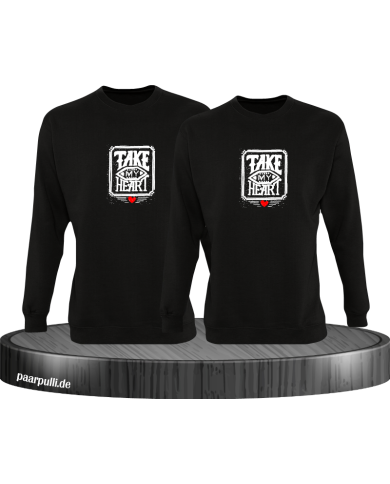 Take my Heart Sweatshirt Take my Heart Sweatshirt