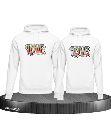 All you need is Love Hoodie All you need is Love Hoodie