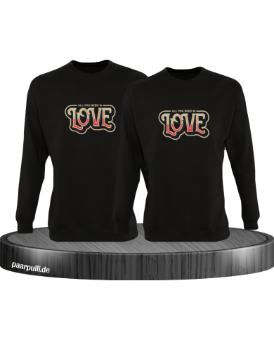 All you need is Love Sweatshirt All you need is Love Sweatshirt