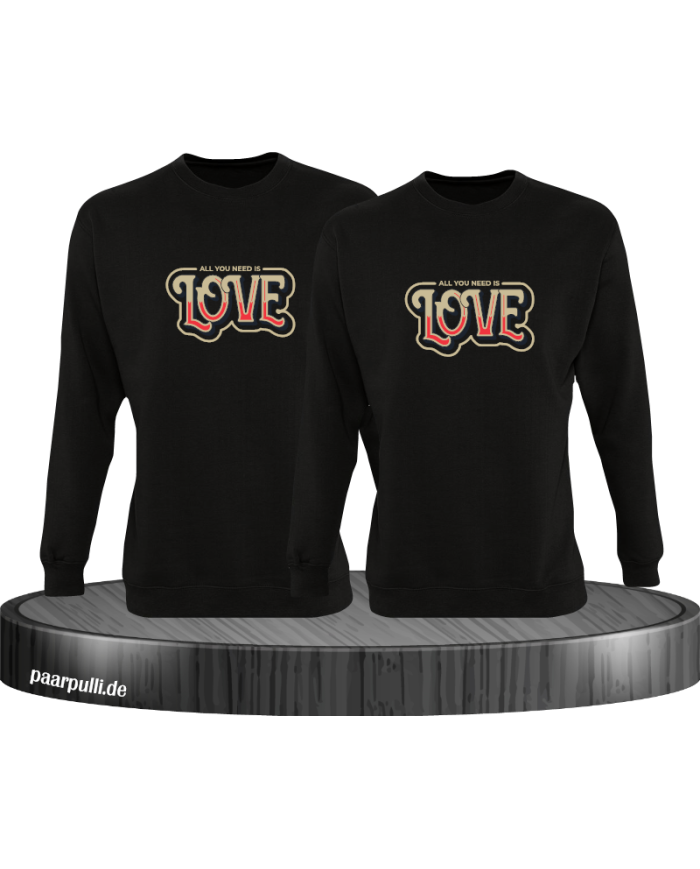 All you need is Love Sweatshirt