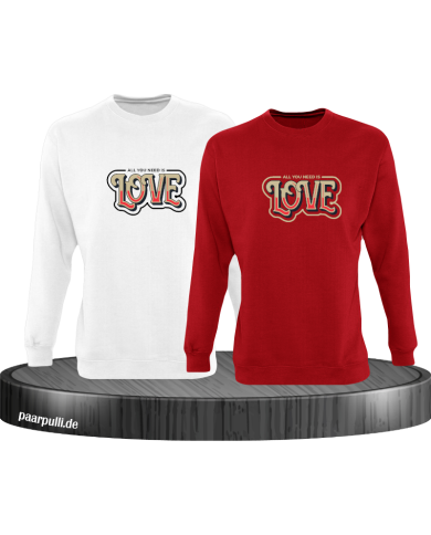 All you need is Love Sweatshirt All you need is Love Sweatshirt