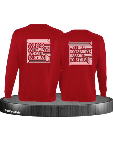 You are somebodys reason to smile Sweatshirt You are somebodys reason to smile Sweatshirt