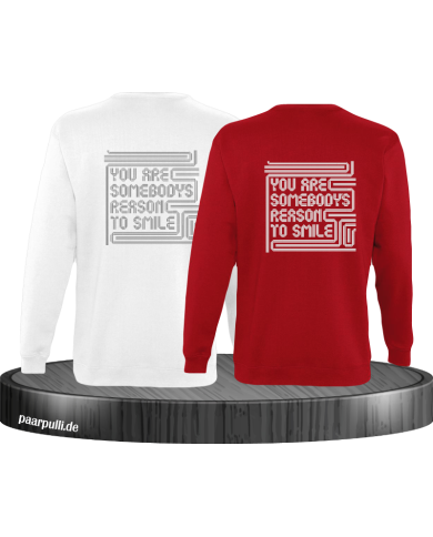 You are somebodys reason to smile Sweatshirt You are somebodys reason to smile Sweatshirt