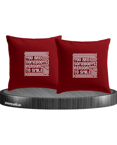 You are somebodys reason to smile Kissenbezüge