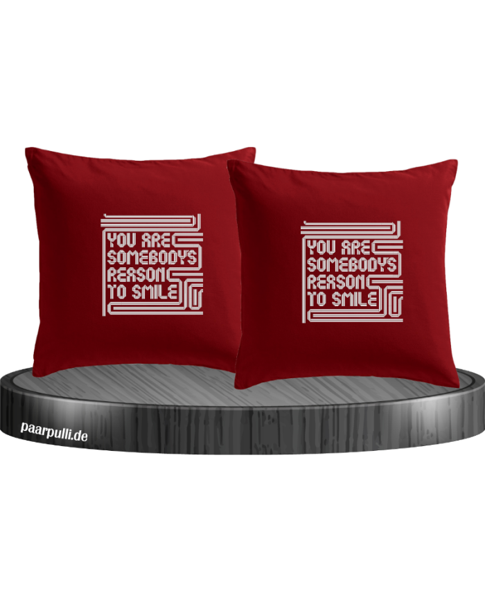 You are somebodys reason to smile Kissenbezüge