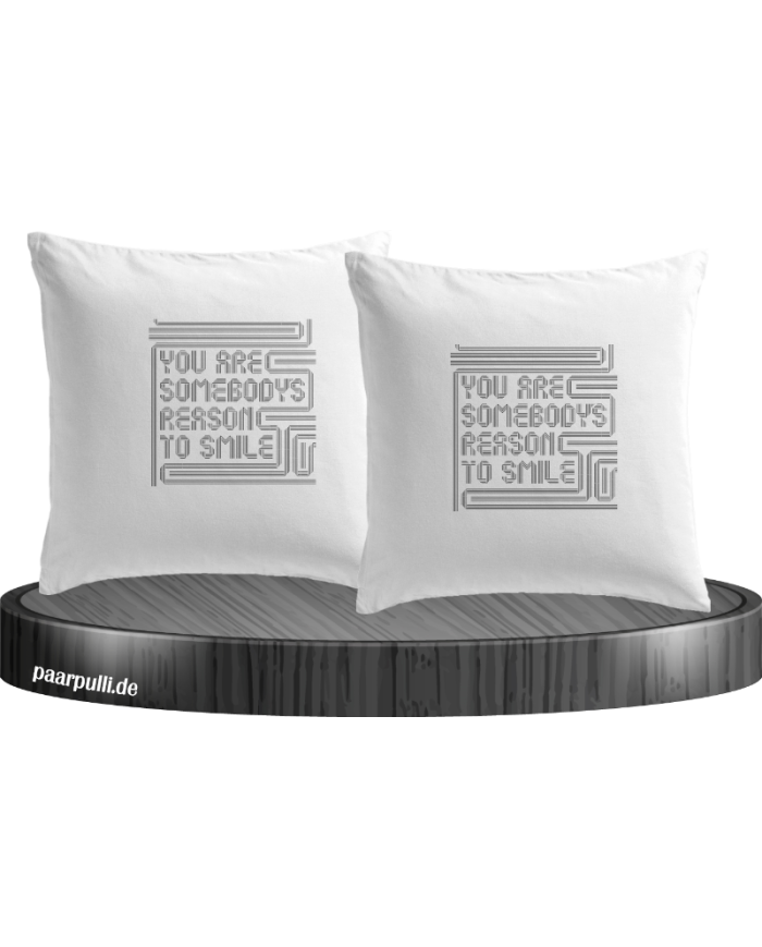 You are somebodys reason to smile Kissenbezüge