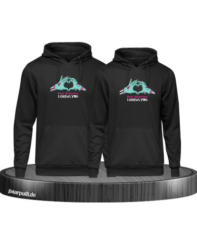 I Chews You  Hoodie I Chews You  Hoodie
