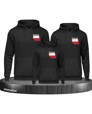 Alles was du brauchst ist Liebe 3er Hoodies Alles was du brauchst ist Liebe 3er Hoodies