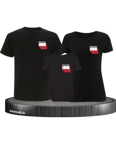 Alles was du brauchst ist Liebe 3er Familienset T-Shirts mit  Babybody Alles was du brauchst ist Liebe 3er Familienset T-Shirts mit  Babybody