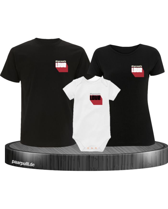 Alles was du brauchst ist Liebe 3er Familienset T-Shirts mit  Babybody