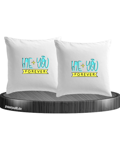 Me + You Forever  Kissenbezüge
