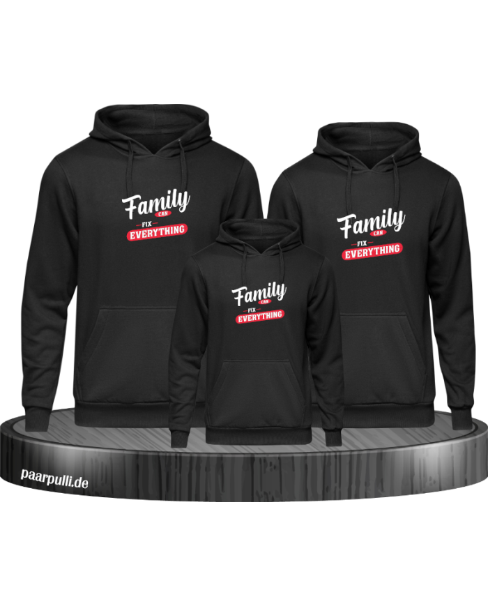 Family can fix everything 3er Hoodies