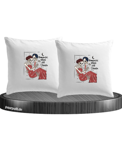 Romantic Vibes till Death Kissenbezüge