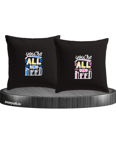 You're all i need Kissenbezüge