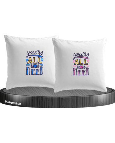 You're all i need Kissenbezüge