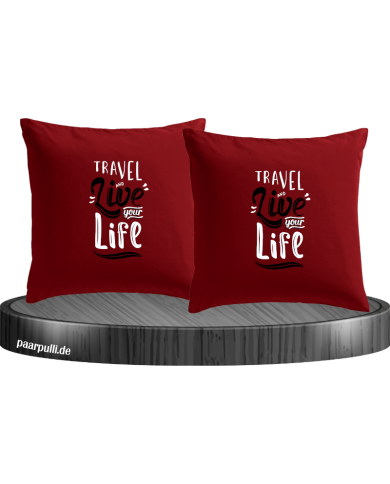 Live your Life and Travel Kissenbezüge