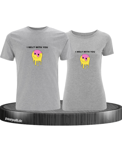I melt with You T-Shirt I melt with You T-Shirt