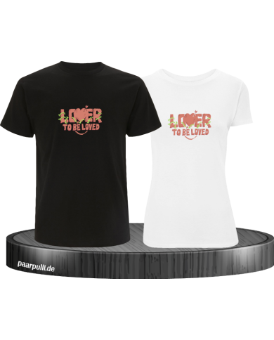 Lover be Loved T-Shirt Lover be Loved T-Shirt