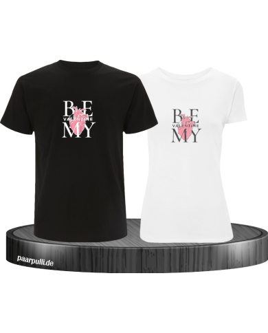 Be my Valentine T-Shirt Be my Valentine T-Shirt