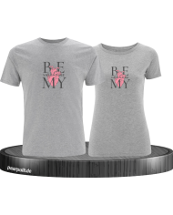 Be my Valentine T-Shirt