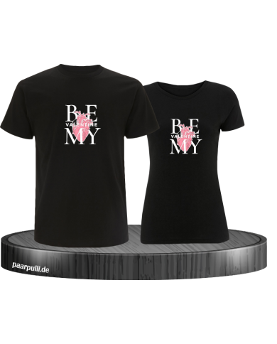 Be my Valentine T-Shirt Be my Valentine T-Shirt