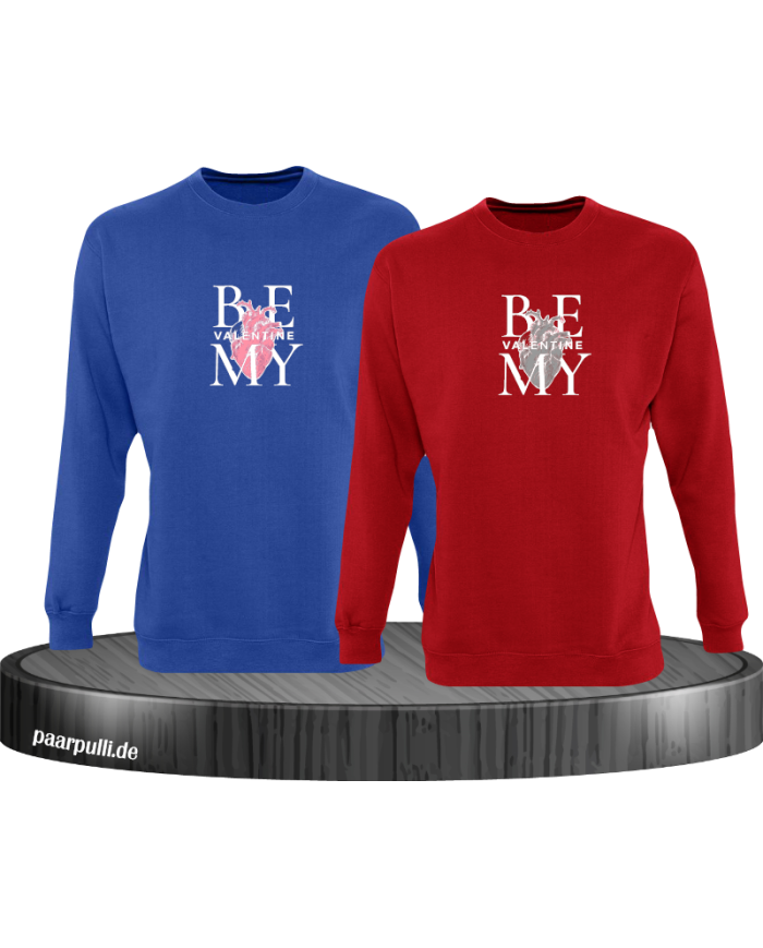 Be my Valentine Sweatshirt