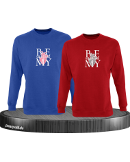Be my Valentine Sweatshirt