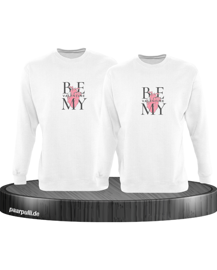 Be my Valentine Sweatshirt