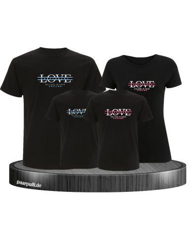 Love belive in your Dream mit Wunschname Familienlook