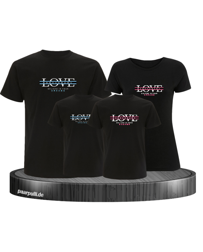 Love belive in your Dream mit Wunschname Familienlook