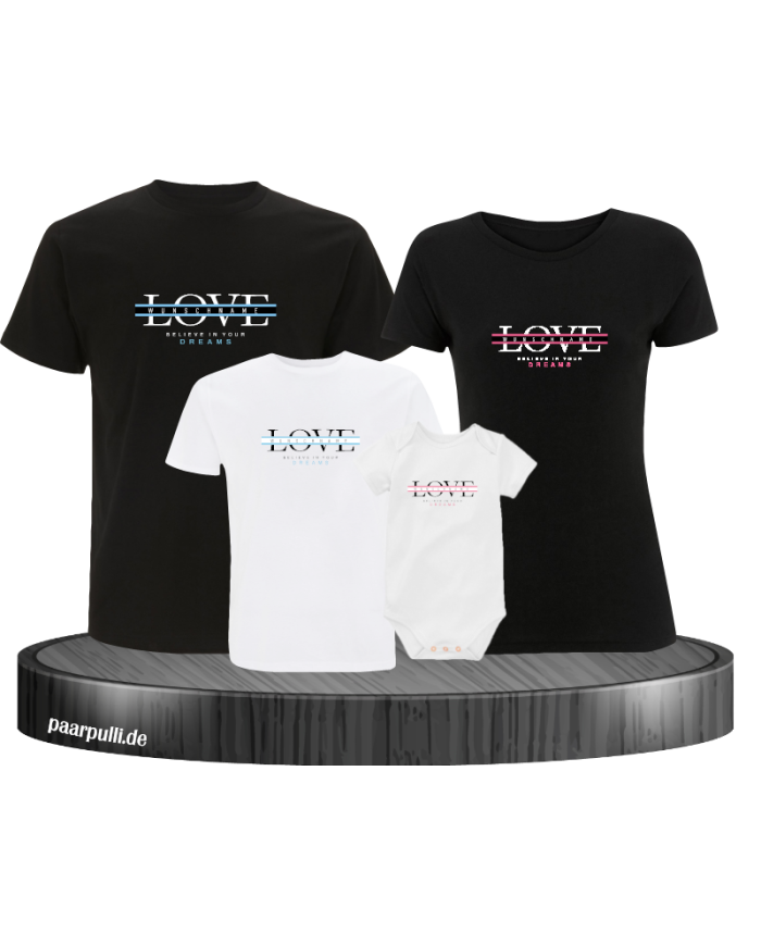 Love belive in your Dream mit Wunschname 4er Familienset T-Shirts mit Babybody