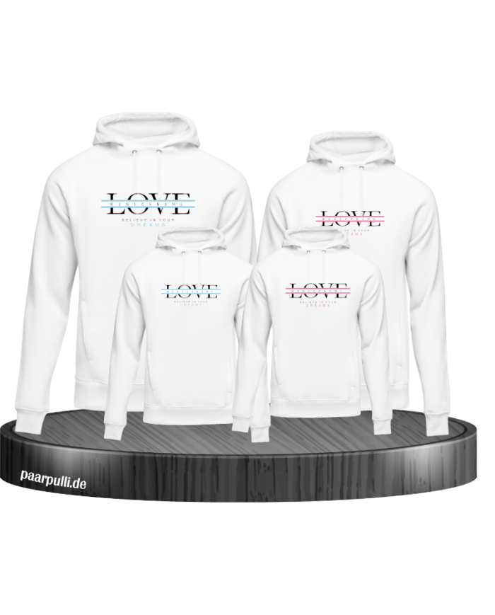 Love belive in your Dream mit Wunschname Familienlook Hoodie