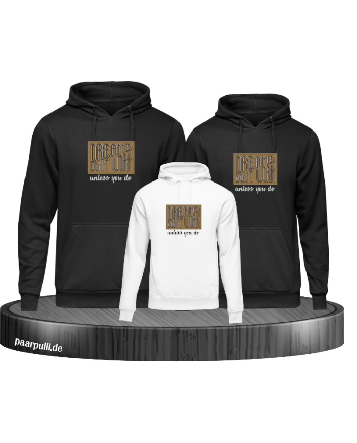 Dreams don't work unless you do 3er Hoodies
