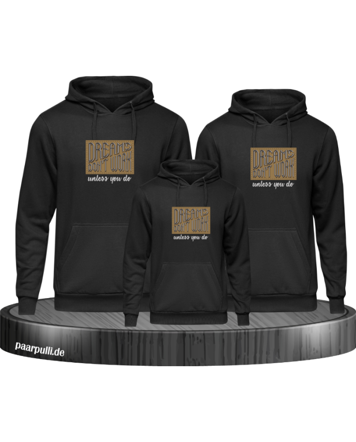 Dreams don't work unless you do 3er Hoodies