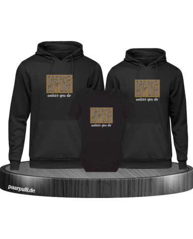 Dreams don't work unless you do 3er Hoodies mit Baby Body Dreams don't work unless you do 3er Hoodies mit Baby Body
