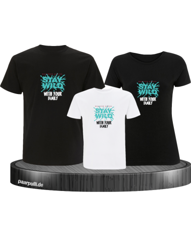 Stay Wild with your Family 3er Familienset T-Shirts Stay Wild with your Family 3er Familienset T-Shirts