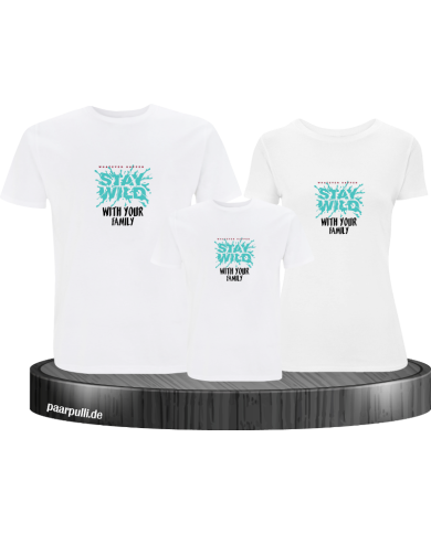 Stay Wild with your Family 3er Familienset T-Shirts Stay Wild with your Family 3er Familienset T-Shirts