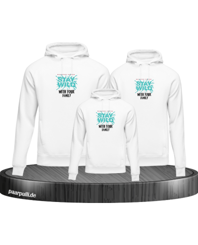 Stay Wild with your Family 3er Hoodies Stay Wild with your Family 3er Hoodies