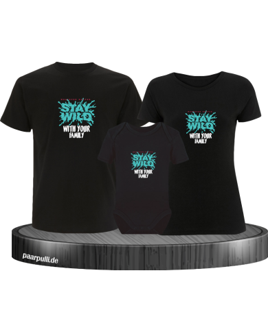 Stay Wild with your Family 3er Familienset T-Shirts mit  Babybody Stay Wild with your Family 3er Familienset T-Shirts mit  Babybody
