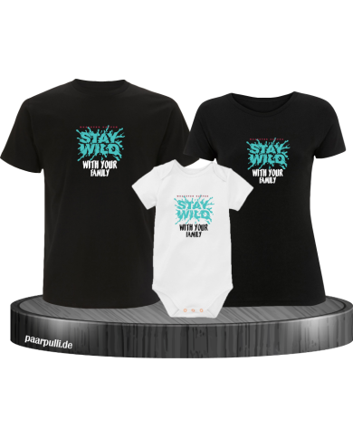 Stay Wild with your Family 3er Familienset T-Shirts mit  Babybody Stay Wild with your Family 3er Familienset T-Shirts mit  Babybody