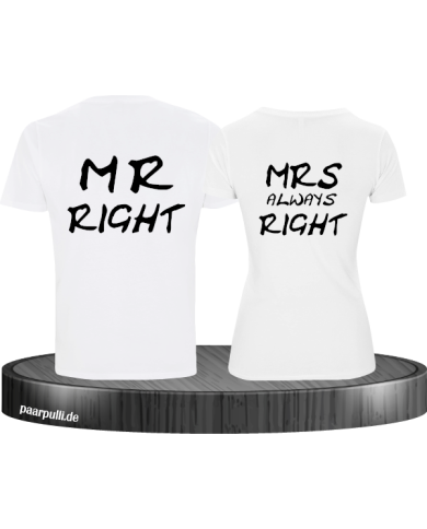Mr Right und Mrs always Right Partnerlook weiß schwarz Mr Right und Mrs always Right Partnerlook weiß schwarz