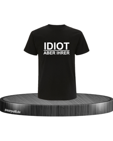 Idiot aber Ihrer T-Shirt schwarz Größe M