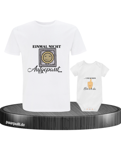 Einmal nicht aufgepasst & schon bin ich da Vater und Baby Set