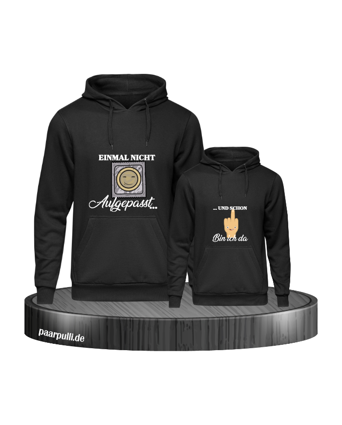 Einmal nicht aufgepasst & schon bin ich da Vater und Kind Hoodie Set