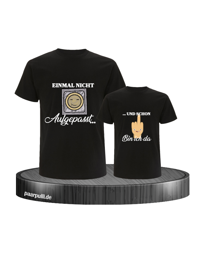Einmal nicht aufgepasst & schon bin ich da Vater und Kind T-Shirt Set