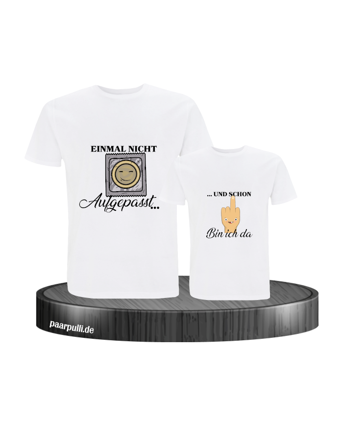 Einmal nicht aufgepasst & schon bin ich da Vater und Kind T-Shirt Set