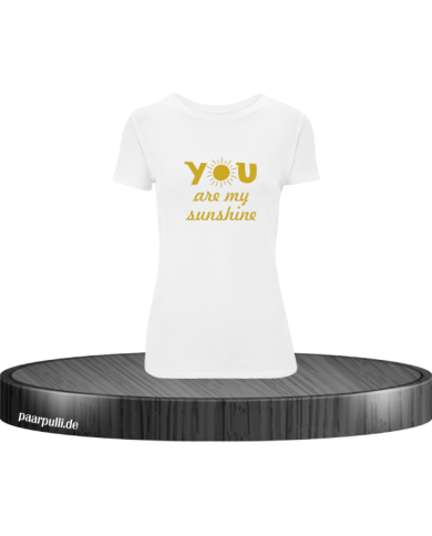 You are my Sunshine Damen T-Shirt in Größe M