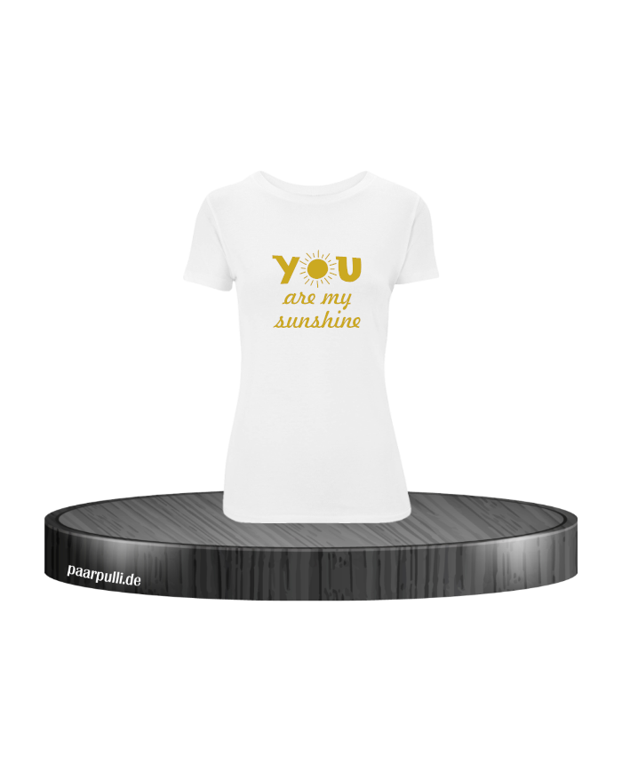 You are my Sunshine Damen T-Shirt in Größe M